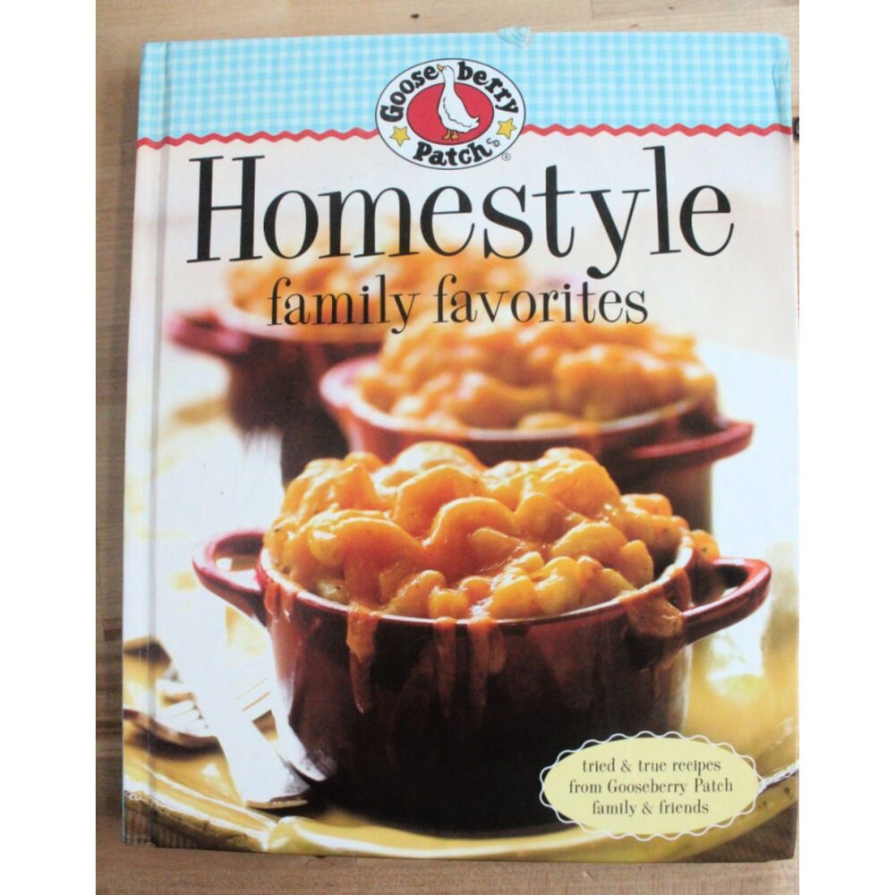 Gooseberry Patch Hardcover Cookbook: Homestyle Family Favorites